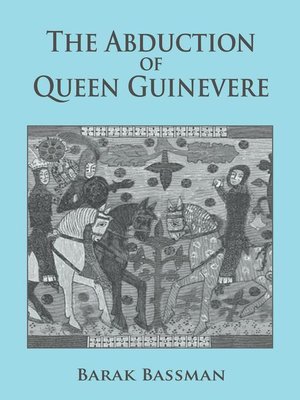 cover image of The Abduction of Queen Guinevere